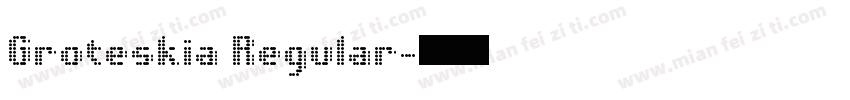 Groteskia Regular字体转换